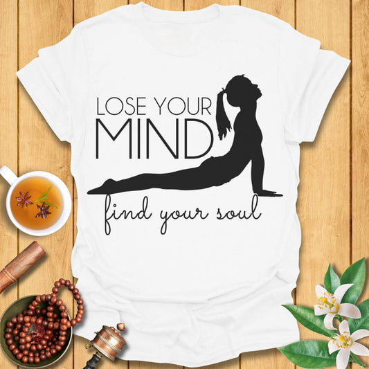 Lose Your Mind, Find Your Soul Yoga T-Shirt