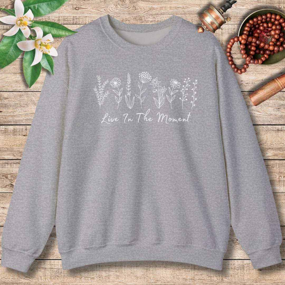 Live In The Moment Sweatshirt