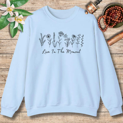 Live In The Moment Sweatshirt