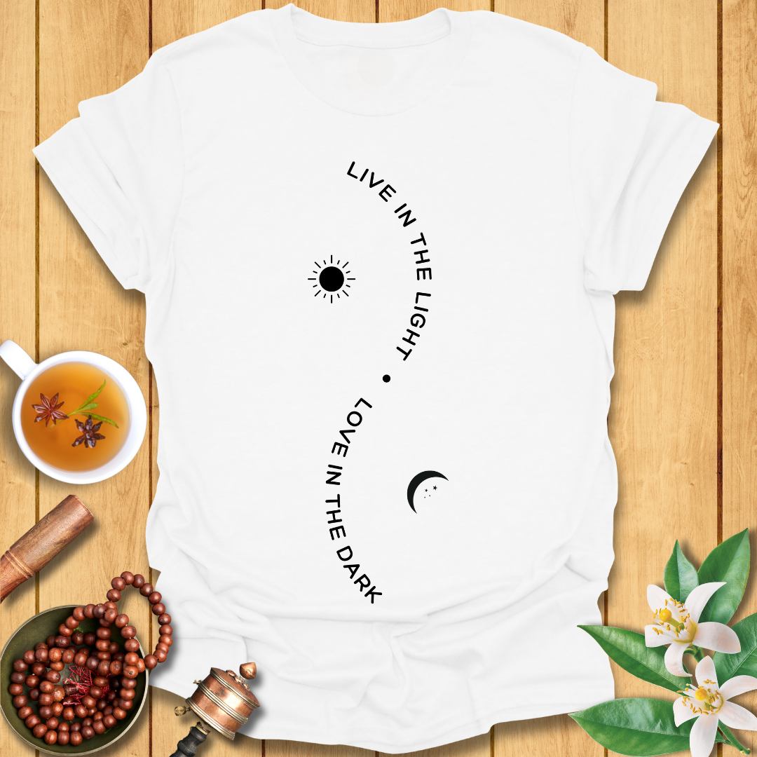 Live in the light Love in the dark Vertical Design T-Shirt