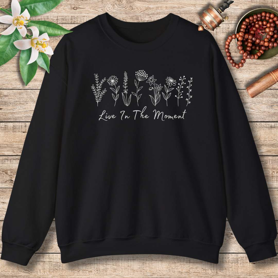 Live In The Moment Sweatshirt